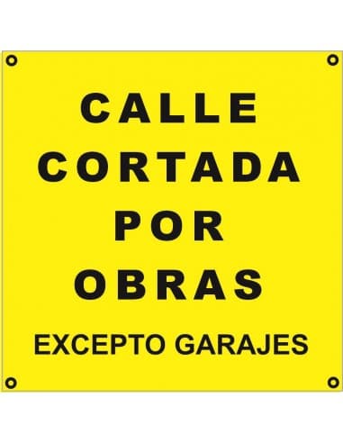SEÑAL POLIPROPILENO 600 x 600  CALLE CORTADA OBRAS excepto garajes